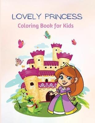 Lovely Princess: Pretty Princesses Coloring Book For Kids, Girls and Boys for All Ages - Cate Wilson - cover
