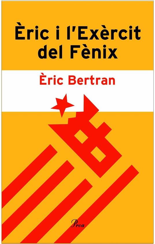 Èric i l'Exèrcit del Fènix. - Eric Bertran Martínez - ebook