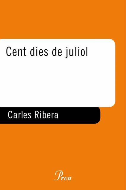 Cent dies de juliol. - Carles Ribera Rustullet - ebook