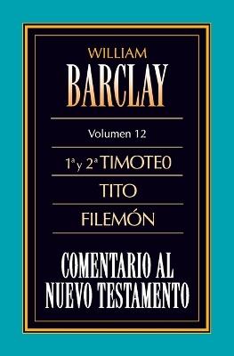 CARTAS A TIMOTEO, TITO Y FILEMON, LAS - WILLIAM BARCLAY - cover