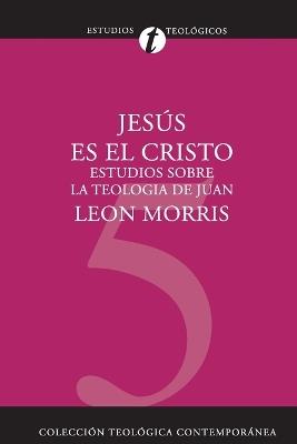 JESUS ES EL CRISTO - LEON MORRIS - cover