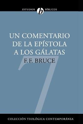 UN COMENTARIO DE LA EPISTOLA A LOS GALATAS - F. F. BRUCE - cover