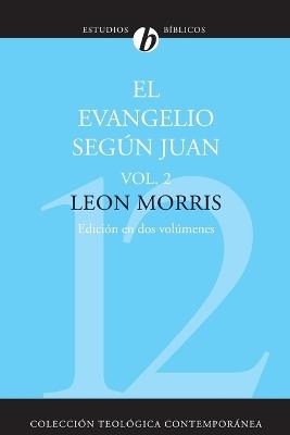 Evangelio según Juan vol. 2 - LEON MORRIS - cover