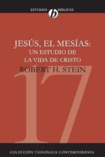 Jesús, el Mes¡as: Un estudio de la vida de Cristo