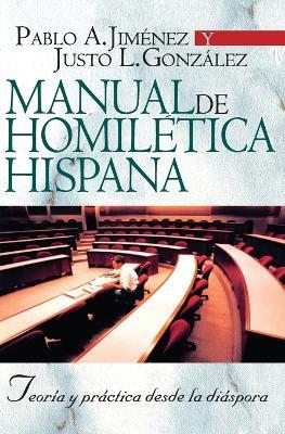Manual de Homilética Hispana - PABLO JIMENEZ,JUSTO GONZALEZ - cover