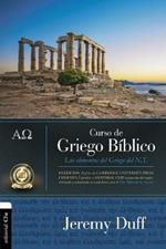 Curso de Griego Biblico: Los Elementos del Griego del NT