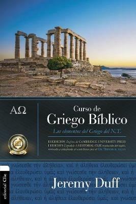 Curso de Griego Biblico: Los Elementos del Griego del NT - Jeremy Duff - cover