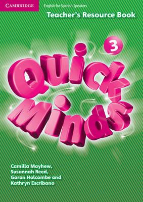 Quick Minds Level 3 Teacher's Resource Book Spanish Edition - Kathryn Escribano,Camilla Mayhew,Susannah Reed - cover