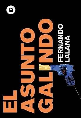 El asunto Galindo - Fernando Lalana Josa - cover