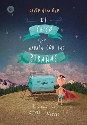 El chico que nadaba con las pirañas - David Almond - cover