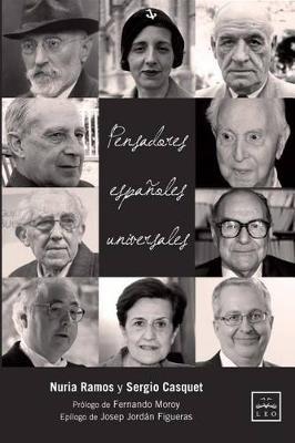 Pensadores Espanoles Universales: Un Recorrido Para Acabar Con El Danino Clicha(c) de Que Espana No Ha Dado Grandes Pensadores - Nuria Ramos,Sergio Casquet - cover
