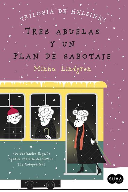 Tres abuelas y un plan de sabotaje (Trilogía de Helsinki 3)