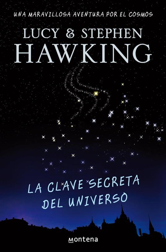 La clave secreta del universo (La clave secreta del universo 1) - Lucy Hawking,Stephen Hawking,Laura Martín de Dios - ebook