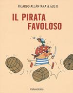 Il pirata favoloso. Ediz. a colori