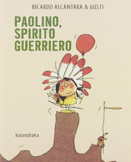 Paolino, spirito guerriero. Ediz. a colori - Ricardo Alcántara - copertina