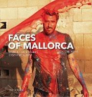 Faces of Mallorca: I am Mallorcan! - Mark Julian Edwards,Stephanie Schulz - cover