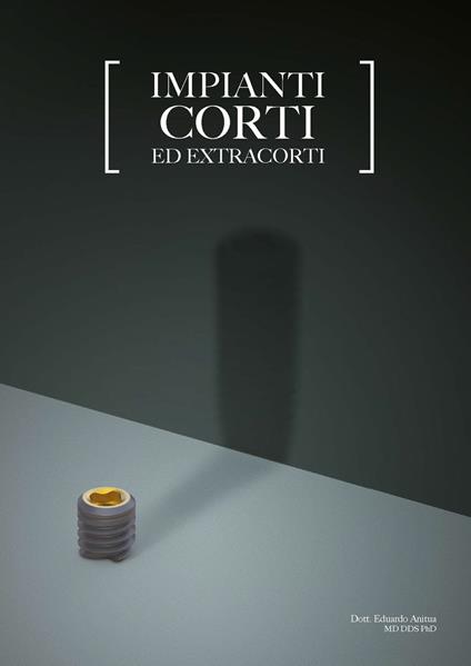 Impianti corti ed extracorti - Eduardo Anitua Aldecoa - copertina