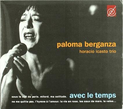 Avec Le Temps - CD Audio di Paloma Berganza