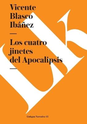 Los Cuatro Jinetes de la Apocalipsis - Vicente Blasco Ib??ez - cover