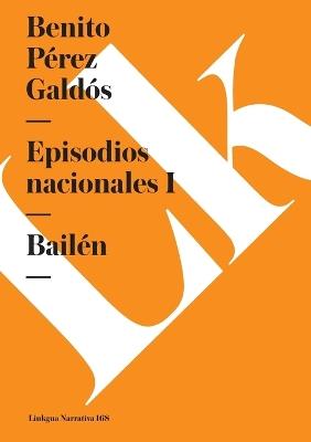 Episodios nacionales I. Bail?n - Benito P?rez Gald?s - cover