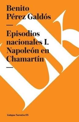 Episodios Nacionales I. Napole?n En Chamart?n - Benito P?rez Gald?s - cover