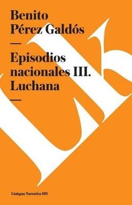 Episodios Nacionales III. Luchana - Benito P?rez Gald?s - cover