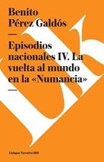 Episodios Nacionales IV. La Vuelta Al Mundo En La ?Numancia?