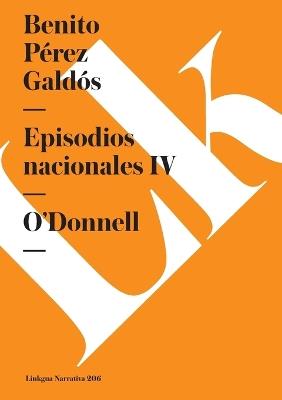 Episodios Nacionales IV. O'Donnell - Benito P?rez Gald?s - cover