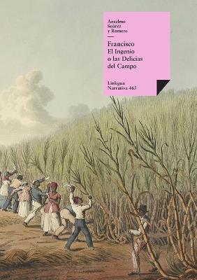 Francisco: El Ingenio o las Delicias del Campo - Anselmo Su?rez Y Romero - cover