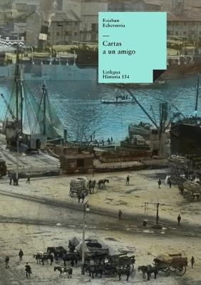 Cartas a un amigo - Esteban Echeverr?a - cover