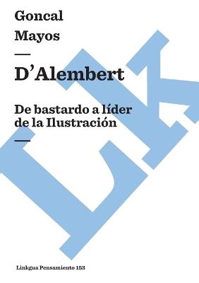 D'Alembert: De bastardo a líder de la Ilustración - Gonçal Mayos - cover