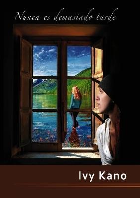 Nunca es demasiado tarde - Ivy Kano - cover