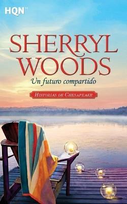Un futuro compartido - SHERRYL WOODS - cover
