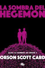 La sombra de Hegemon (Saga de la Sombra de Ender 2)