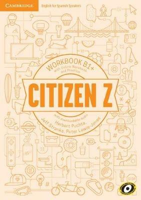 Citizen Z B1 Workbook with Online Workbook and Practice, with downloadable audio - Herbert Puchta,Jeff Stranks,Peter Lewis-Jones - cover