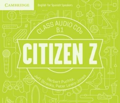 Citizen Z B1 Class Audio CDs (4) - Herbert Puchta,Jeff Stranks,Peter Lewis-Jones - cover