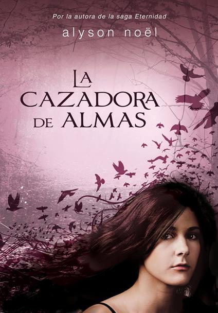 La cazadora de almas - Alyson Noël,Concepción Rodríguez González - ebook