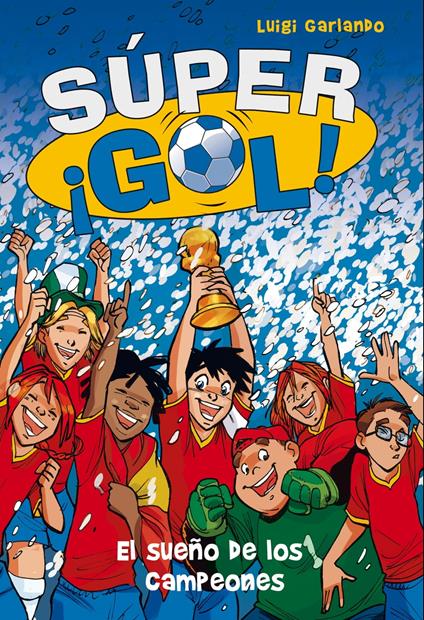 Súper ¡Gol! 1 - El sueño de los campeones - Luigi Garlando,Santiago Jordán Sempere - ebook