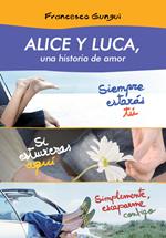 Alice y Luca, una historia de amor (pack 3 novelas)