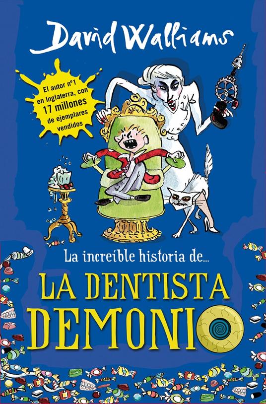 La increíble historia de... - La dentista demonio - David Walliams,Rita Da Costa García - ebook