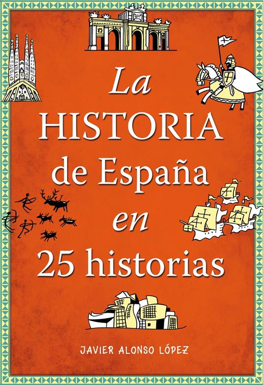 La historia de España en 25 historias - Javier Alonso López - ebook