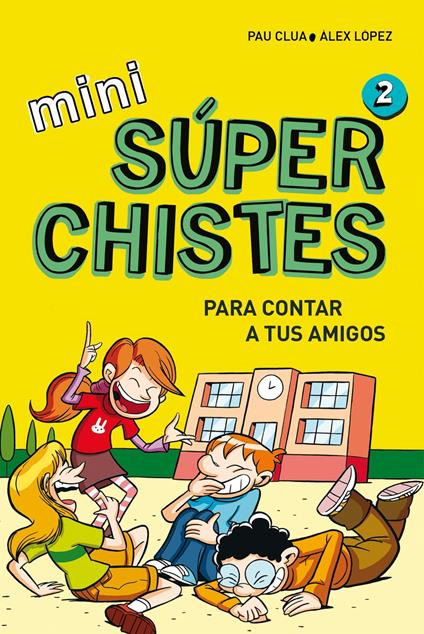 Mini Súper Chistes 2 - Para contar a tus amigos - Pau Clua,Àlex López - ebook