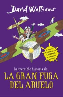 La íncreible historia de...La gran fuga / Grandpa's Great Escape) - David Walliams - cover