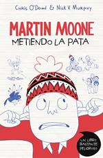 Metiendo la pata (Martin Moone 1)