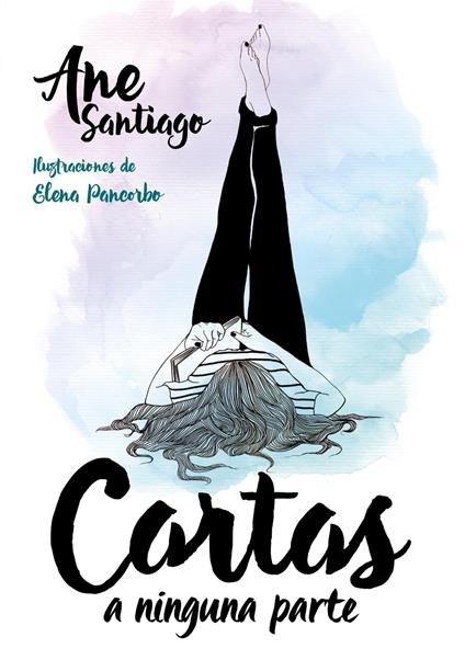 Cartas a ninguna parte - Elena Pancorbo,Ane Santiago - ebook