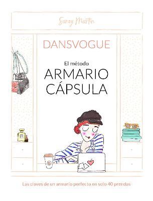 El método armario capsula / The Capsule Closet Method - Saray Martin - cover