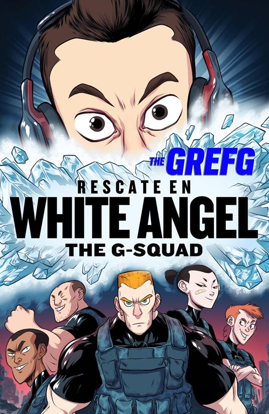 Rescate en White Angel (The G-Squad) - TheGrefg - ebook