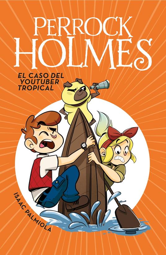 Perrock Holmes 6 - El caso del youtuber tropical - Isaac Palmiola - ebook