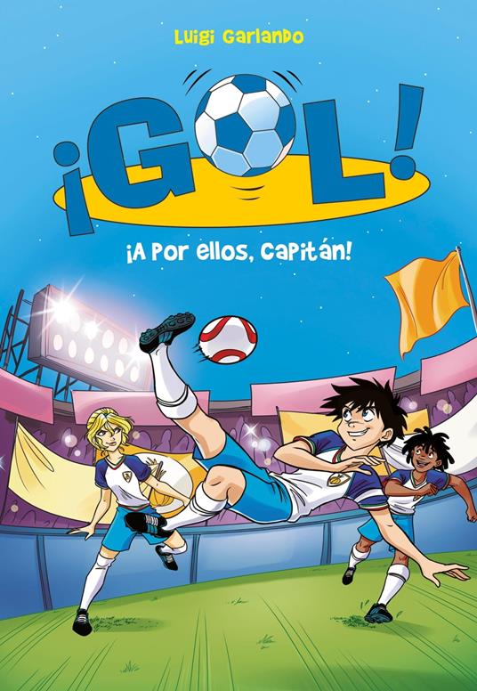 ¡Gol! 42 - ¡A por ellos, capitán! - Luigi Garlando,Santiago Jordán Sempere - ebook