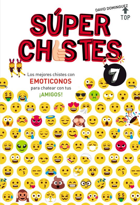 Súper Chistes 7 - Los mejores chistes con EMOTICONOS para chatear con tus ¡AMIGOS! - David Domínguez - ebook